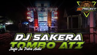 DJ SAKERA TOMBO ATI GAYENG JINGLE JM PUTRA AUDIO 2024 [upl. by Dallis]