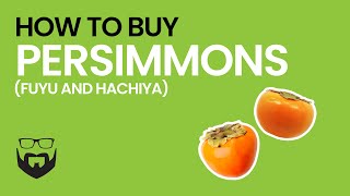 How to Buy Persimmons Fuyu and Hachiya [upl. by Easton]