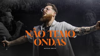 Não Temo Ondas  Mateus Brito Ao Vivo [upl. by Elspet]