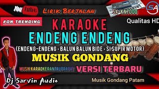 TAPSEL  ENDENG ENDENG KARAOKE MUSIK GONDANG PATAM  NEW VERSION [upl. by Lyrrehs398]