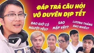 ĐÁP TRẢ CỰC GẮT CÂU VÔ DUYÊN DỊP TẾT  HỎI XOAY ĐÁP XOÁY [upl. by Benis36]