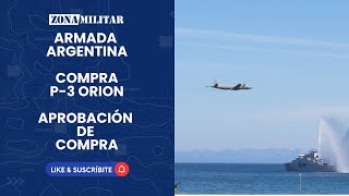 El Gobierno Nacional aprobará la compra de los cuatro P3 Orion para la Armada Argentina [upl. by Redlac]