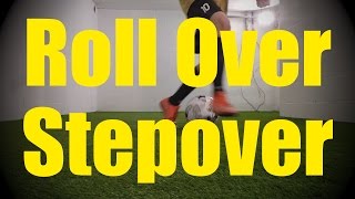 Roll Over Stepover  Dynamic Ball Mastery Skills  Soccer Football Coerver Training for U10U11 [upl. by Uot]