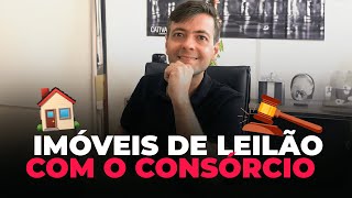 COMO COMPRAR IMÓVEIS DE LEILÃO USANDO O CONSÓRCIO [upl. by Lubbock]