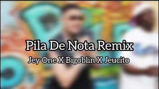 Jey One Bigoblin JeycitoLM Pila De Nota Remix LetraLyrics [upl. by Ahtelra]