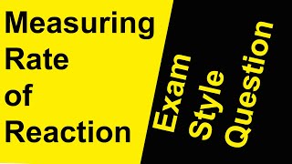 Measuring Rates of Reaction GCSE style practice exam question [upl. by Bogey]