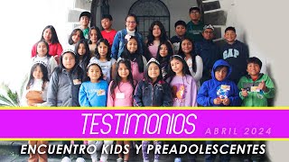 TESTIMONIOS DE KIDS Y PREADOLESCENTES  Encuentro con Jesús  Abril 2024 [upl. by Ahsikram]