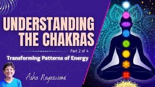 Chakras and Their Impact on Spiritual Growth by Asha Nayaswami Part 2 [upl. by Goar161]