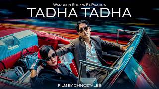 Wangden Sherpa  Tadha Tadha ft Prajina Official Video [upl. by Aw]