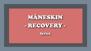 Recovery  Måneskin Lyrics [upl. by Stanleigh]