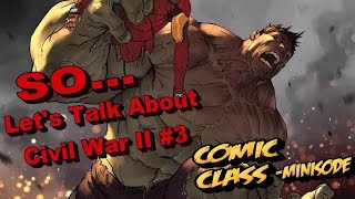 So Lets Talk About Civil War II 3  Comic ClassMinisode [upl. by Duck813]