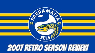 Parramatta Eels 2007 NRL Retro Season Review [upl. by Assenej144]