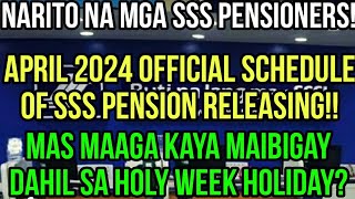 ALL SSS PENSIONERS APRIL 2024 OFFICIAL SCHEDULE OF PENSION RELEASE MAS MAAGA DAHIL SA HOLY WEEK [upl. by Martha]