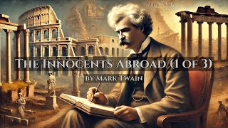 The Innocents Abroad  by Mark Twain  Full Audiobook [upl. by Ilil]