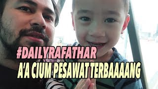 RAFATHAR CIUM PESAWAT TERBAAAAAAAAAAANG DAILYRAFATHAR [upl. by Letnahs]