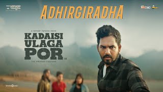 Adhirgiradha  Video Song  Kadaisi Ulaga Por  Hiphop Tamizha  Anagha  HHT Entertainment [upl. by Sheela488]