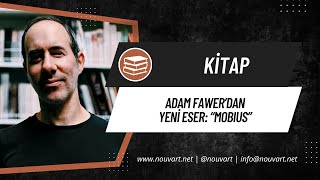 Adam Fawer’dan yeni eser Mobius [upl. by Rehtul]