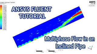 ANSYS Fluent Tutorial  Multiphase flow in an Inclined Pipe  Two Phase Flow in an Inclined Pipe VOF [upl. by Attemaj]