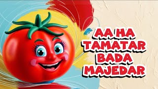 Aha Tamatar Bade Mazedaar  Tamatar Song  Best songs for kids [upl. by Egiarc125]