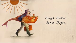 Bengü Beker  Aşka Doğru [upl. by Mackie396]