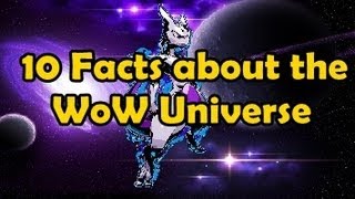 10 facts about the WoW universe [upl. by Aneahs]