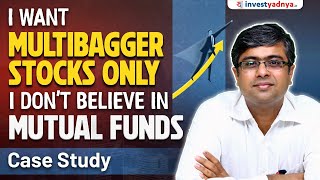 Case Study  I Want Multibagger Stocks Only I Dont Believe in Mutual Funds  Parimal Ade [upl. by Reniar970]