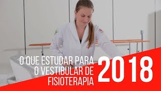 O Que Estudar Para o Vestibular de Fisioterapia 2018 [upl. by Isidoro684]