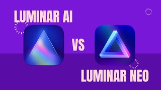 Luminar AI vs Neo  Whats the difference [upl. by Eelanej]