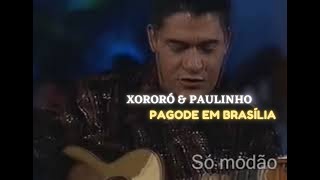 Xororó amp Paulinho  Pagode em Brasília [upl. by Yehc]