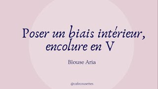 Poser un biais intérieur encolure V  Blouse Aria [upl. by Ydnas]