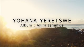 Yohana Yeretswe  Chorale Lumière Official Audio [upl. by Kaete]