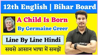 English Class 12 Chapter 7  A Child Is Born Line By Line Explanation  Bihar Board [upl. by Armbruster959]