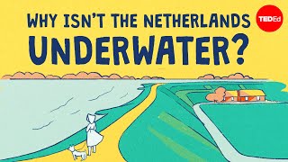 Why isn’t the Netherlands underwater  Stefan Al [upl. by Rehotsirk]