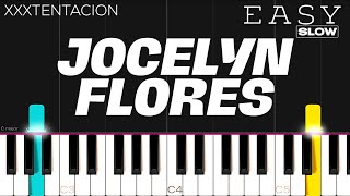 XXXTENTACION  Jocelyn Flores  SLOW EASY Piano Tutorial [upl. by Alitta]