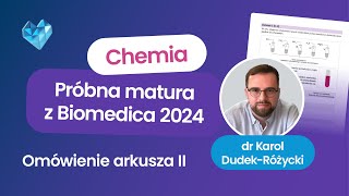 Próbna Matura z Chemii Grudzień 2024 Biomedica – omówienie arkusza II [upl. by Yesrod]