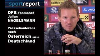 Julian Nagelsmann DFBTeamchef  die PK nach der Niederlage gegen das ÖFB Nationalteam [upl. by Aenal]