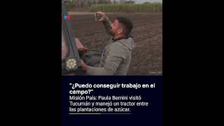 quot¿PUEDO CONSEGUIR TRABAJO EN EL CAMPOquot Misión país Paula Bernini se subió a un tractor [upl. by Yrreiht113]