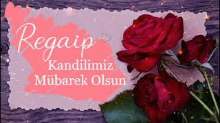 Regaip Kandilimiz Mübarek Olsun🌹En Yeni Regaip Kandili Mesajları🤲Kandil Mesajları 🌹 [upl. by Epoh]