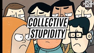 Collective Stupidity  How Can We Avoid It [upl. by Aerdnaed93]