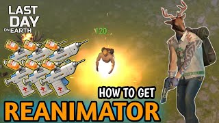 LAST DAY ON EARTH SURVIVAL  HOW TO GET REANIMATOR [upl. by Naesyar]