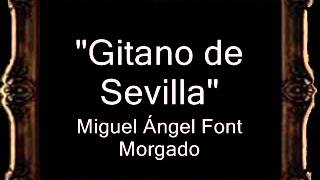 Gitano de Sevilla  Francisco Joaquín Pérez Garrido Paco Lola y Miguel Ángel Font Morgado AM [upl. by Rehctaht]