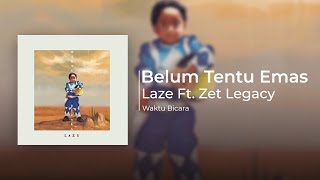 Laze ft Zet Legacy  Belum Tentu Emas Official Audio [upl. by Schober]