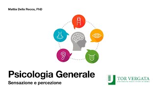 Psicologia Generale 2223  Sensazione e percezione [upl. by Nottirb78]