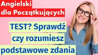 Angielski dla Początkujących Sprawdź Czy Rozumiesz Podstawowe Zdania [upl. by Hoashis]