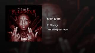 21 Savage  Skrrt Skrrt [upl. by Aihsakal]