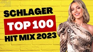 DIE TOP 100 SCHLAGER HIT MIX 2023 😍❤️ [upl. by Harv]