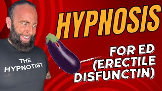 Hypnosis For ED Erectile Disfunction Erectile Dysfunction Hypnosis Must Watch [upl. by Tedra]