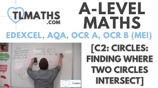 ALevel Maths C207 Circles Finding where Two Circles Intersect [upl. by Animor975]