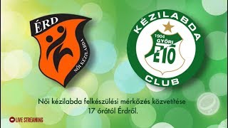 Érdi NK  Győri Audi ETO KC felkészülési mérkőzés [upl. by Nosduh]