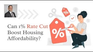 Can 1 Mortgage Rate Cut Boost Housing Affordability [upl. by Philomena]